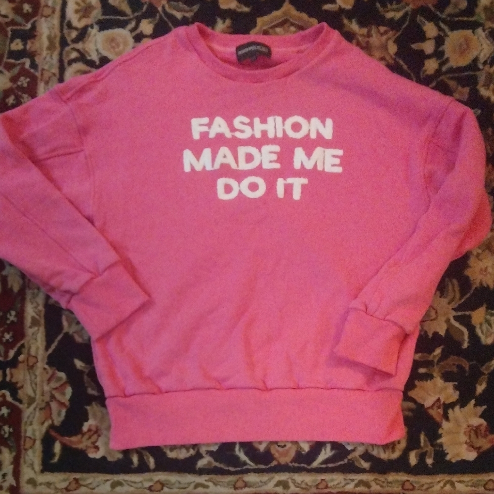 HOUSE OF REHAB- "Fashion Made Me Do It" Pink Sweatshirt Size XXL
